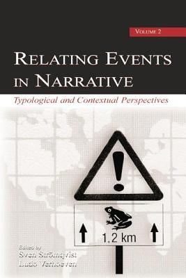 Relating Events in Narrative, Volume 2: Typological and Contextual Perspectives by Verhoeven, Ludo