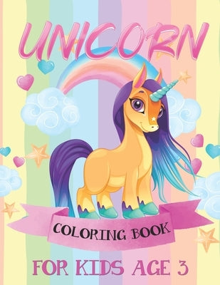 Unicorn Coloring Book Age 3: A Collection Of Adorable Unicorn Designs For Kids Age 3 by Publishing, Gads