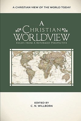 A Christian Worldview by Willborn, C. N.