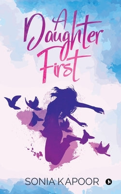 A Daughter First by Sonia Kapoor