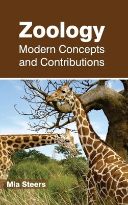 Zoology: Modern Concepts and Contributions by Steers, Mia