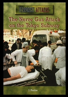 The Nerve Gas Attack on the Tokyo Subway by Poolos, J.