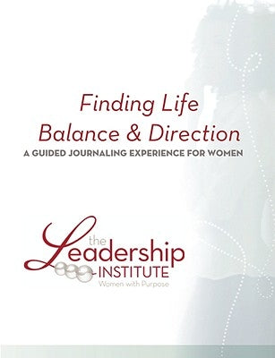 Finding Life Balance & Direction by Women with Purpose, Inc The Leadership