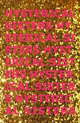 Hysterical Sisters by Pellino, Lindsey Frances