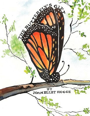 The Butterfly's Gift by Hogge, Joan Ellet