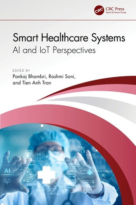 Smart Healthcare Systems: AI and IoT Perspectives by Bhambri, Pankaj