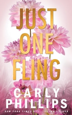 Just One Fling: The Dirty Dares by Phillips, Carly