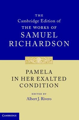 Pamela in Her Exalted Condition by Richardson, Samuel