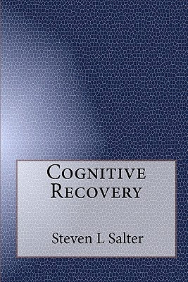 Cognitive Recovery by Salter, Steven L.