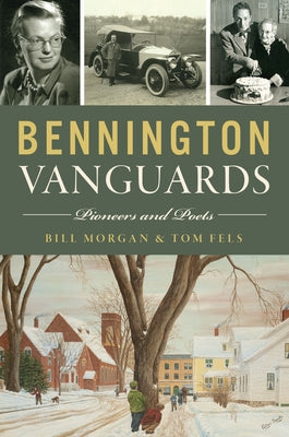 Bennington Vanguards: Pioneers and Poets by Morgan, Bill