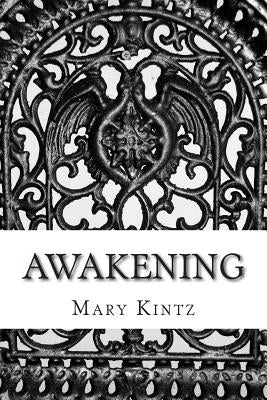 Awakening by Kintz, Mary R.
