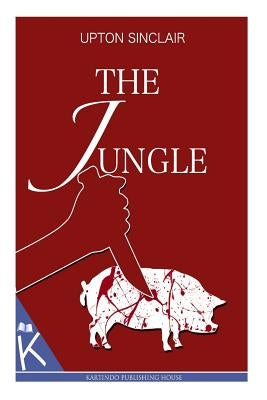 The Jungle by Sinclair, Upton