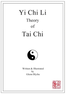 Yi Chi Li Theory of Tai Chi by Blythe, Glenn