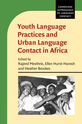 Youth Language Practices and Urban Language Contact in Africa by Mesthrie, Rajend