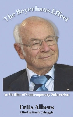 The Beyerhaus Effect: An Outline of Contemporary Subversion by Calneggia, Frank