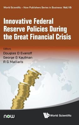 Innovative Federal Reserve Policies During Great Fin Crisis by Evanoff Douglas D