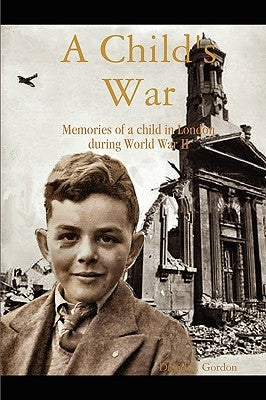 A Child's War by Gordon, David L.