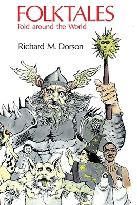 Folktales Told Around the World by Dorson, Richard M.