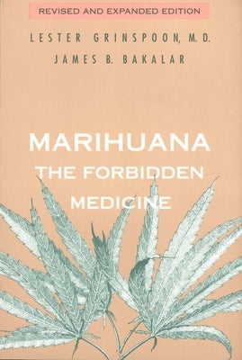 Marihuana, the Forbidden Medicine by Grinspoon, Lester