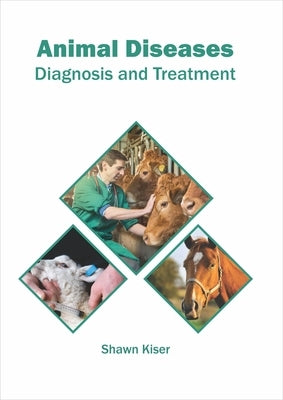 Animal Diseases: Diagnosis and Treatment by Kiser, Shawn