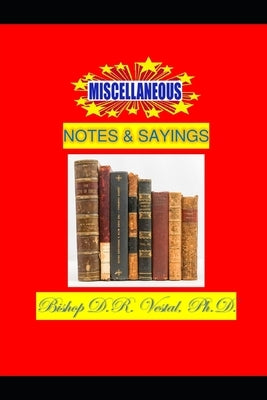 Miscellaneous Notes & Sayings by Vestal, Bishop D. R.