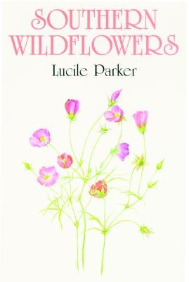 Southern Wildflowers by Parker, Lucille