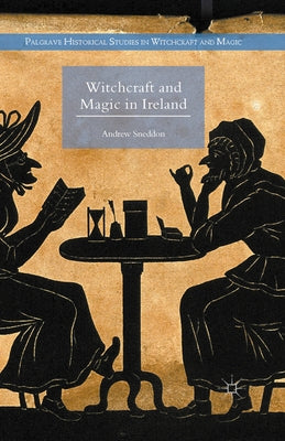 Witchcraft and Magic in Ireland by Sneddon, Andrew