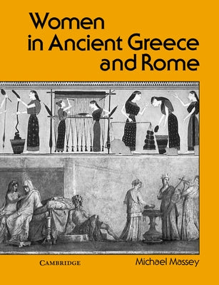 Women in Ancient Greece and Rome by Massey, Michael