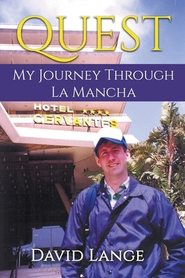 Quest: My Journey Through La Mancha by Lange, David