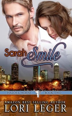 Sarah Smile: Halos & Horns: Book Two by Leger, Lori