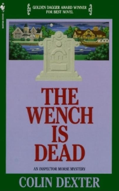 The Wench Is Dead by Dexter, Colin