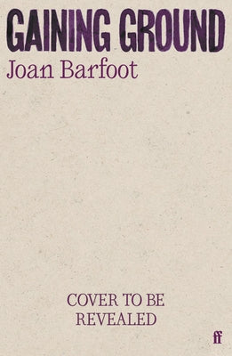 Gaining Ground by Barfoot, Joan