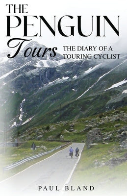 The Penguin Tours: The Diary of a Touring Cyclist by Bland, Paul