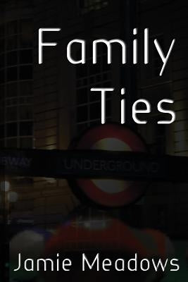 Family Ties by Meadows, Jamie