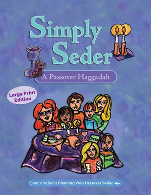 Simply Seder: A Haggadah and Passover Planner: Large Print Edition by Wohl, Julie