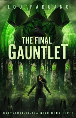 The Final Gauntlet: Greystone-in-Training Book Three by Paduano, Lou