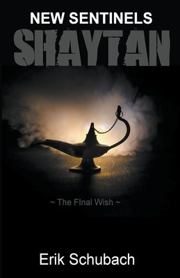 Shaytan: The Final Wish by Schubach, Erik