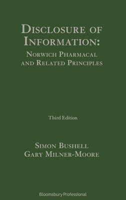 Disclosure of Information Norwich Pharmacal and Related Principles by Bushell, Simon