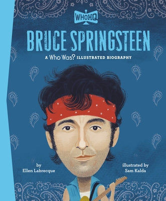 Bruce Springsteen: A Who Was? Illustrated Biography by Labrecque, Ellen