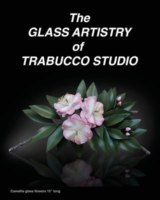 The Glass Artistry of Trabucco Studio by Trabucco, Victor