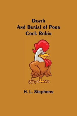 Death and Burial of Poor Cock Robin by H L Stephens