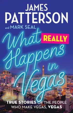 What Really Happens in Vegas: True Stories of the People Who Make Vegas, Vegas
