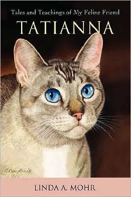 Tatianna: Tales and Teachings of My Feline Friend