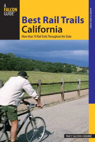 Best Rail Trails California: More Than 70 Rail Trails Throughout the State