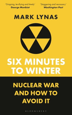 Six Minutes to Winter: Nuclear War and How to Avoid It