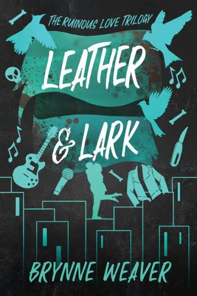 Leather & Lark (Ruinous Love Trilogy #2)