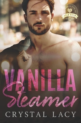 Vanilla Steamer: Bold Brew Book 4 by Dobromylskyj, Eli