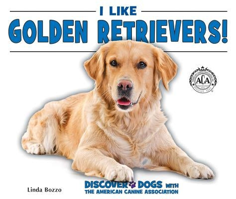 I Like Golden Retrievers! by Bozzo, Linda