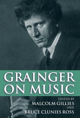 Grainger on Music by Gillies, Malcolm