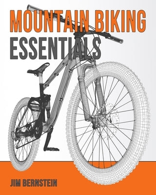 Mountain Biking Essentials by Bernstein, Jim